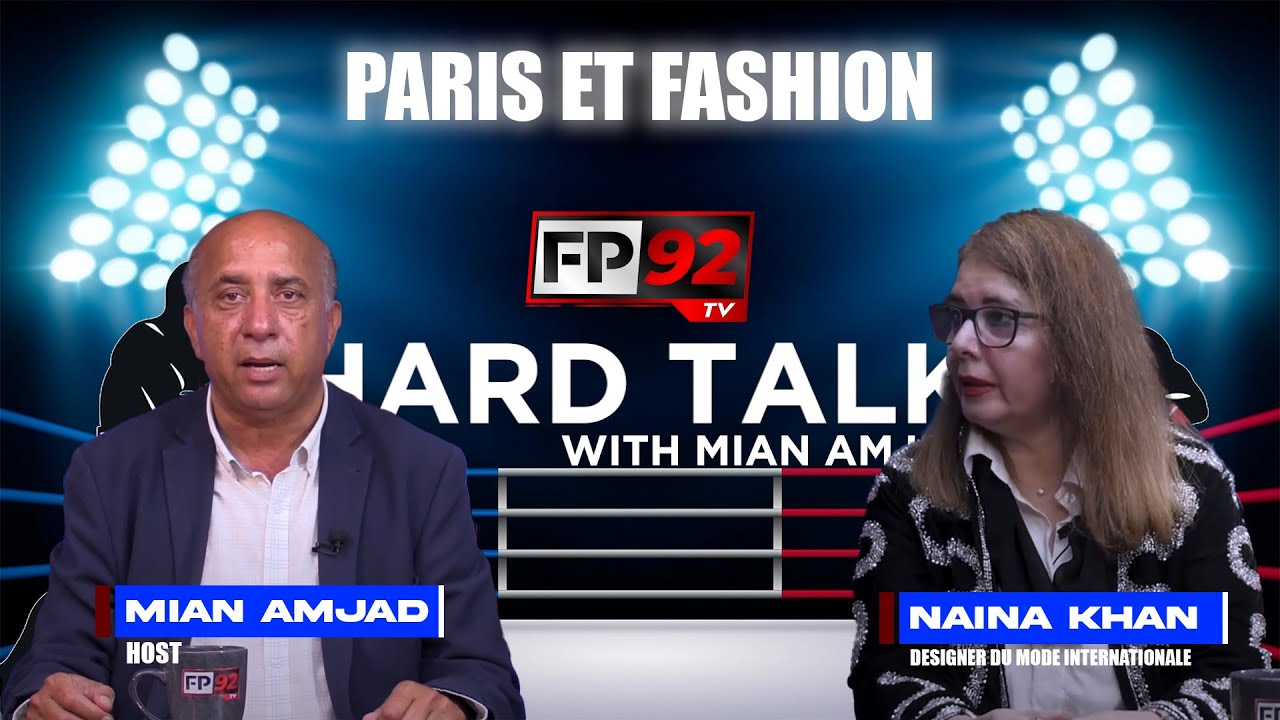 Hard Talk with Mian Amjad – Entretien avec Naina Khan, Designer de Mode Internationale | FP92tv