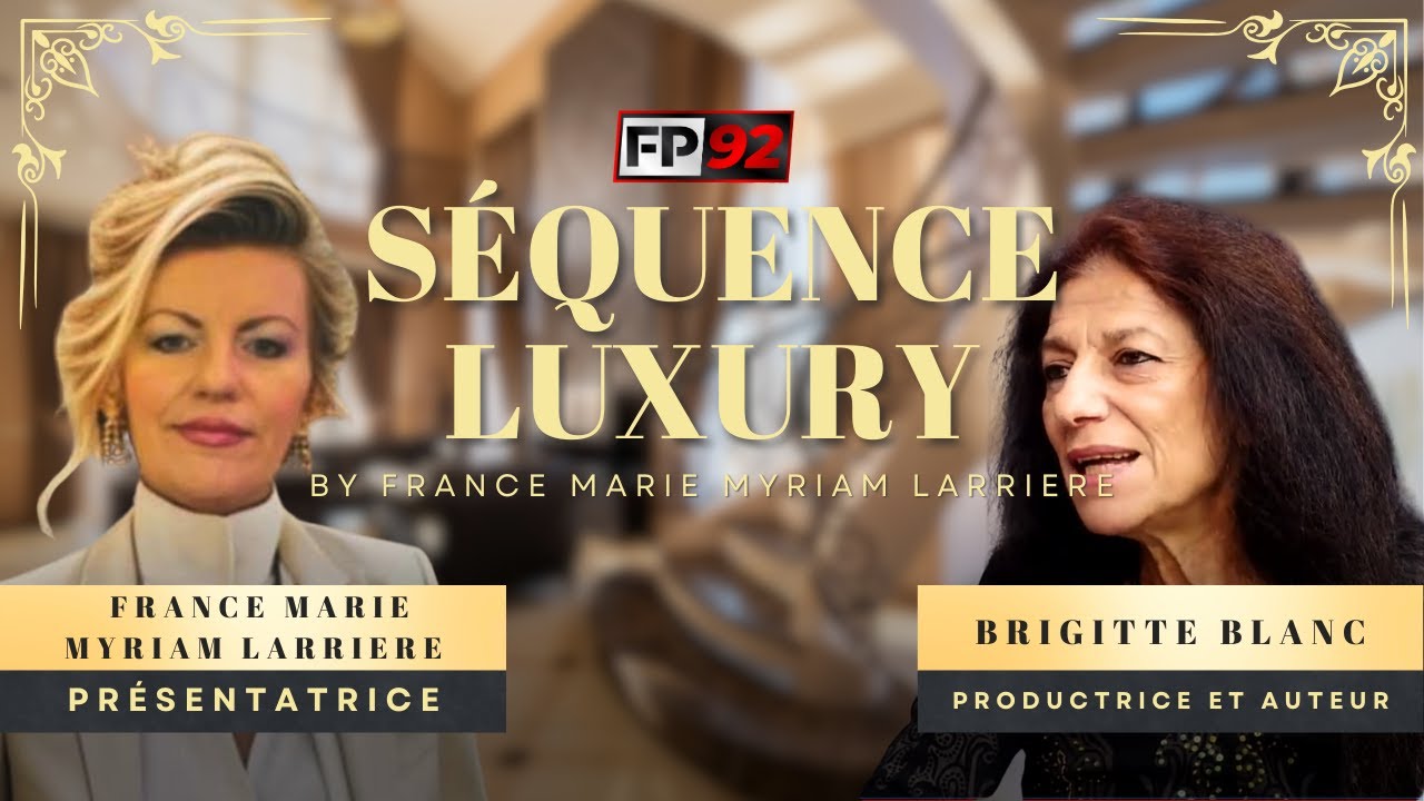 SÉQUENCE LUXURY Brigitte Blanc et l’Héritage de Gérard Blanc